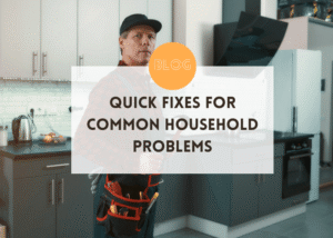 Quick Fixes for Common Household Problems