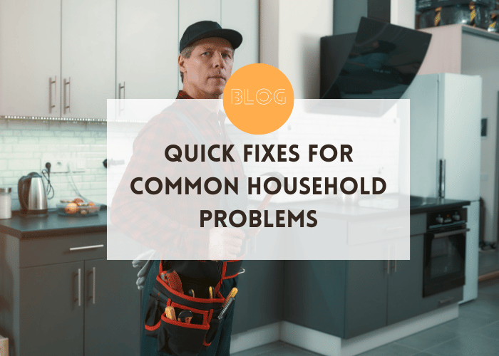Quick Fixes for Common Household Problems